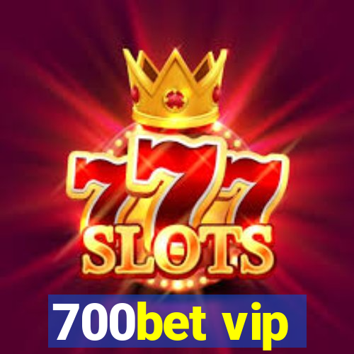 700bet vip